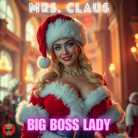 Mrs. Claus Big Boss Lady | Boomplay Music