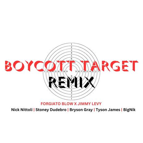 Boycott Target (Remix) ft. Jimmy Levy, Nick Nittoli, Stoney Dudebro, Bryson Gray & Tyson James | Boomplay Music