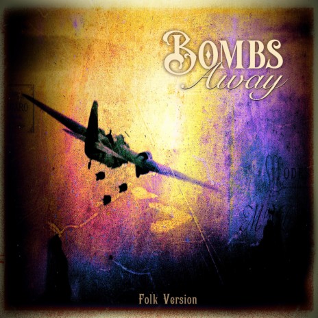 Bombs Away (Folk Version) | Boomplay Music