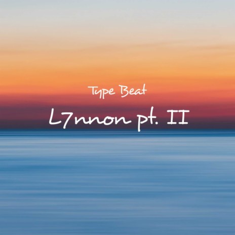 Type Beat - L7Nnon, Pt. II | Boomplay Music