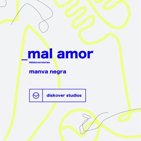 MAL AMOR - #DiskoverStories (Acústico) ft. Diskover Studios | Boomplay Music