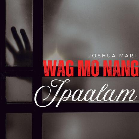 Wag Mo Nang Ipaalam | Boomplay Music