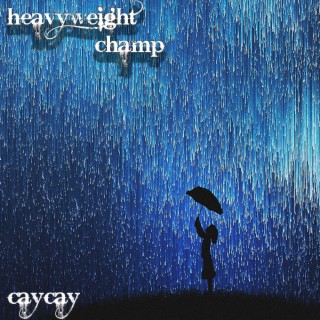 Heavyweight Champ lyrics | Boomplay Music