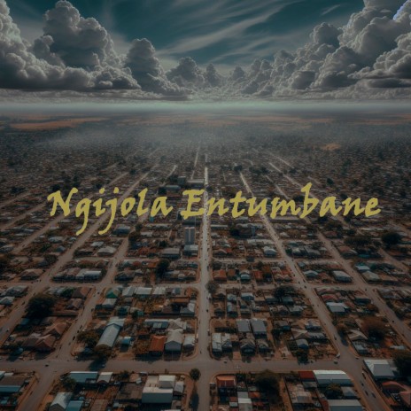 Ngijola Entumbane | Boomplay Music