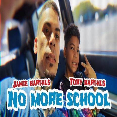 No more School ft. Toby Barthus | Boomplay Music