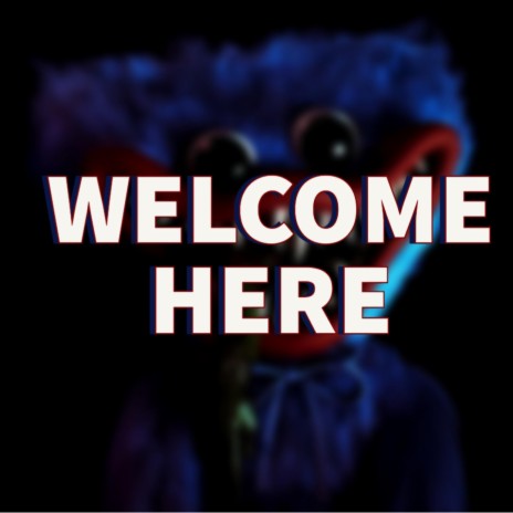 Welcome Here