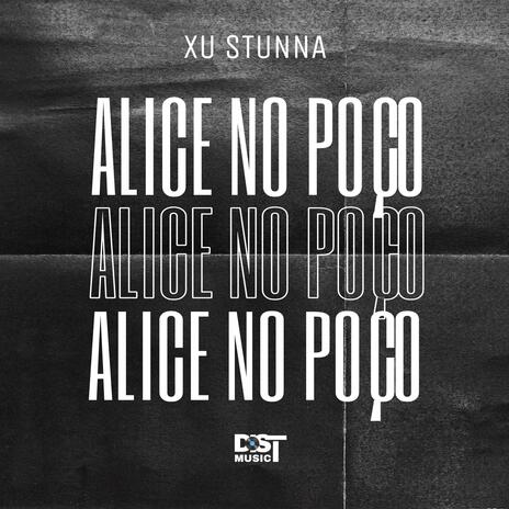 ALICE NO POÇO ft. Xu Stunna