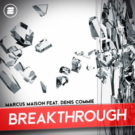 Breakthrough (Extended Mix) ft. Denis Commie | Boomplay Music