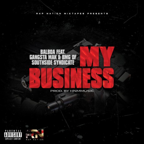 My Business ft. Balbao, Gangsta Mak & Bmg Of Southside Syndicate | Boomplay Music