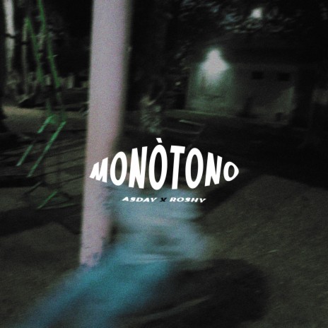 Monòtono ft. Roshy | Boomplay Music