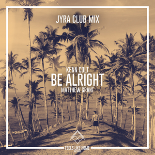 Be Alright (JYRA Club Mix)