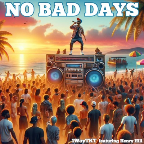 No Bad Days ft. Henry Hill | Boomplay Music