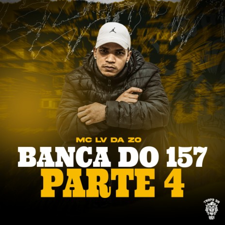 Banca do 157 - Parte 4 | Boomplay Music