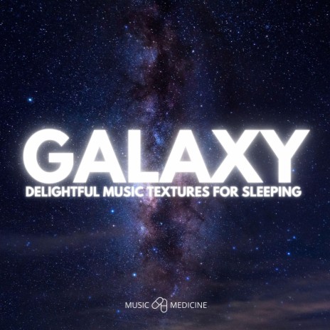 Relaxing Cosmos (Delightful Music Textures For Sleeping)