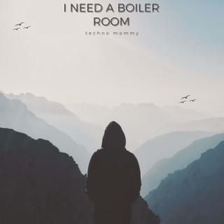 I NEED A BOILER ROOM (TEKKNO)