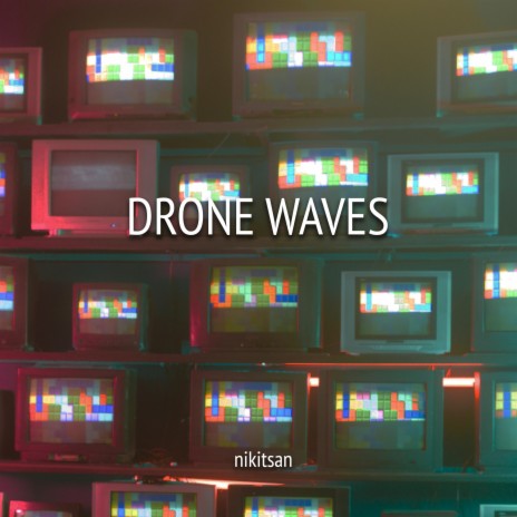 Drone Waves | Boomplay Music