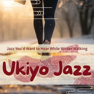 Jazz You'd Want to Hear While Winter Walking