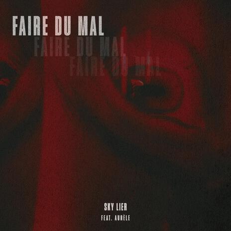 Faire du mal ft. Aurèle | Boomplay Music