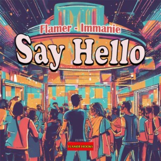 Say Hello ft. Immanie lyrics | Boomplay Music