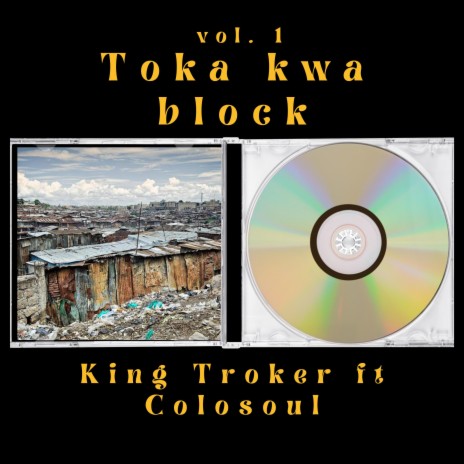 Toka kwa block ft. Colsoul | Boomplay Music