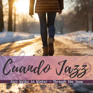 Jazz Walks in Winter-Through the Snow