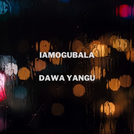 Dawa Yangu ft. Team Dudu Family | Boomplay Music