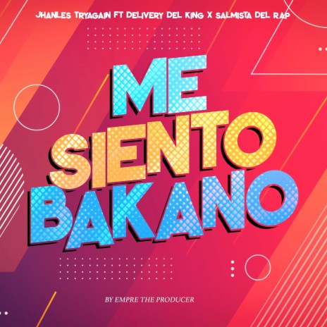 Me Siento Bakano ft. Salmista del Rap & El Delivery Del king | Boomplay Music