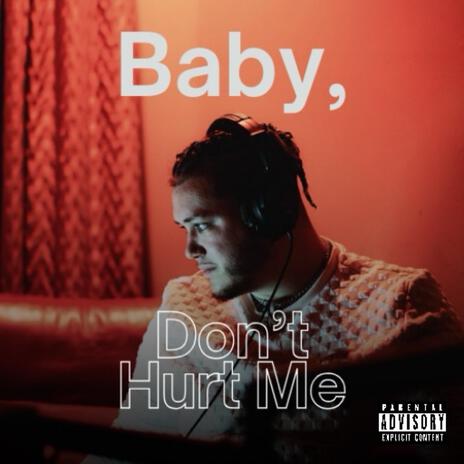 Baby Don't Hurt Me | Boomplay Music