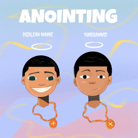 ANOINTING ft. Yungsammie | Boomplay Music