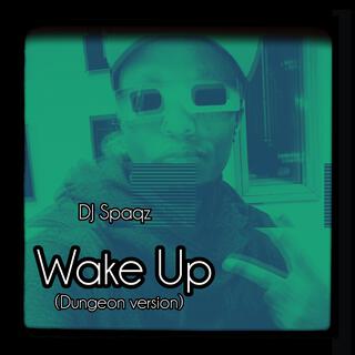 Wake Up (Dungeon Version)