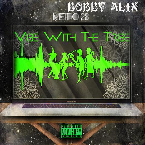 Vibe with the Tribe ft. Bobby Alix