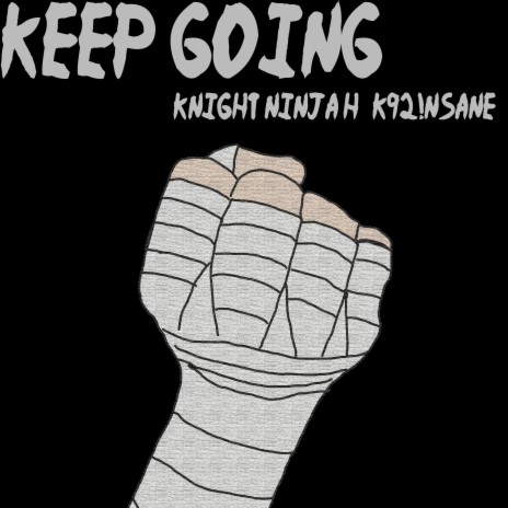 Keep Going ft. K92!NSANE | Boomplay Music