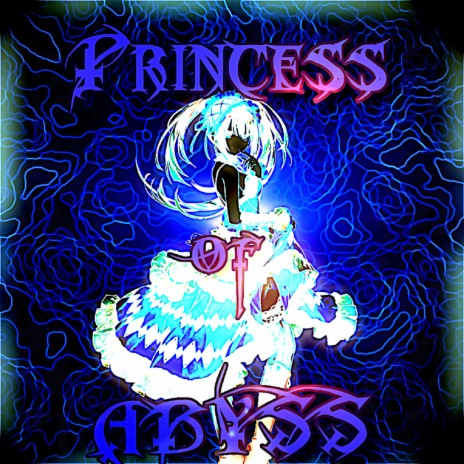 Princess of Abyss | Boomplay Music