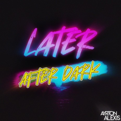 Later After Dark | Boomplay Music