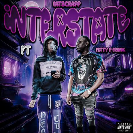 Interstate ft. Fetty P Franklin | Boomplay Music