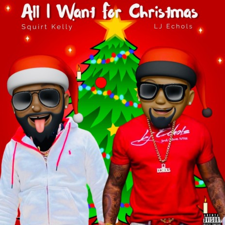 All I Want For Christmas ft. LJ Echols | Boomplay Music