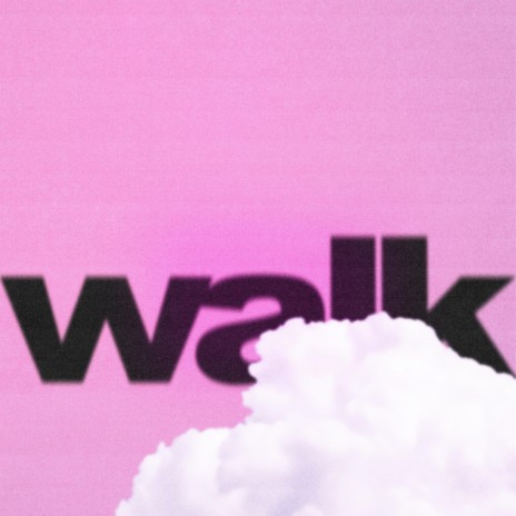 WALK. | Boomplay Music