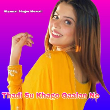 Thadi Su Khago Gaalan Ne