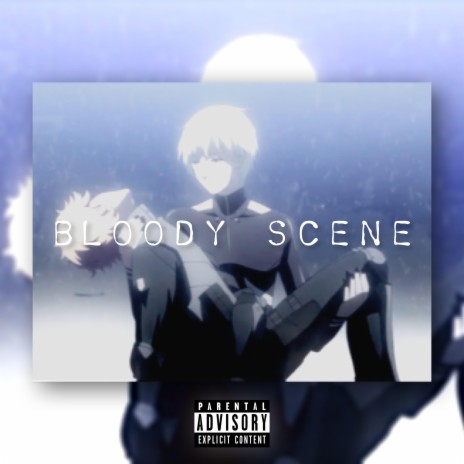 bloody scene | Boomplay Music
