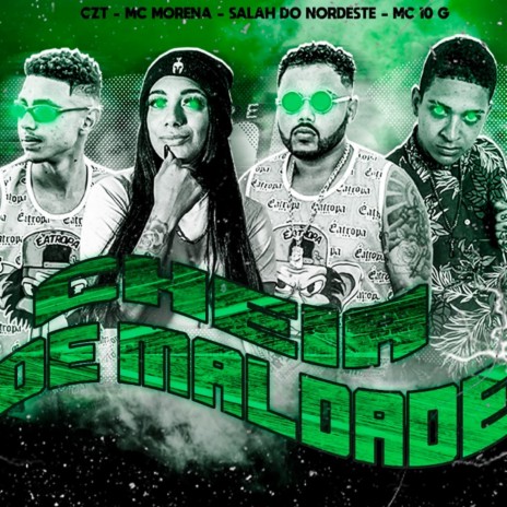 Cheia de Maldade ft. Salah do Nordeste, MC 10G & Mc Morena | Boomplay Music