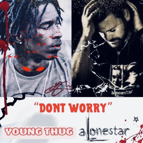 Dont Worry (feat. Young Thug) | Boomplay Music
