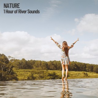 Nature:Long Hour of River Sounds