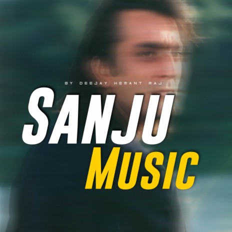 Sanju Music (Remix) | Boomplay Music