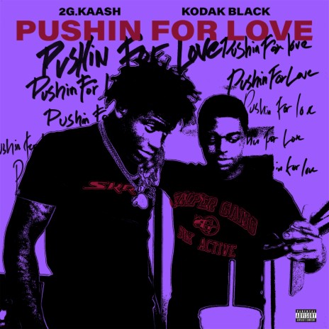 Pushin for Love (feat. Kodak Black) | Boomplay Music