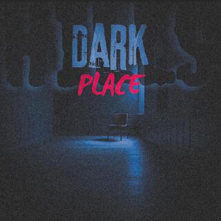 DARK PLACE