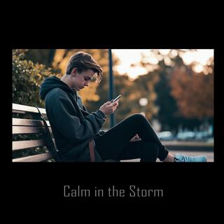 Calm in the Storm