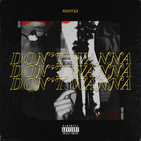 Don't Wanna | Boomplay Music