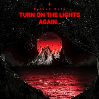 TURN ON THE LIGHTS AGAIN.. (TEKKNO)