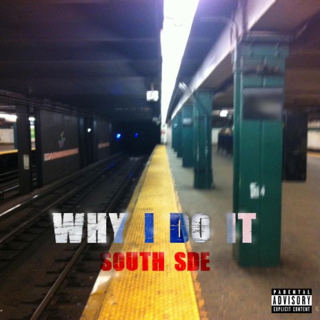 Why I Do It ft. South Sde