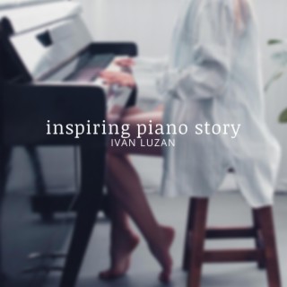 Inspiring Piano Story